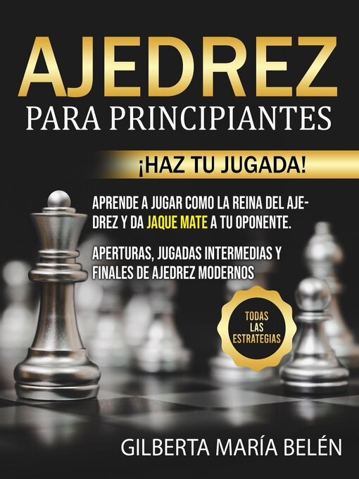 Title details for Ajedrez Para Principiantes by Gilberta María Belén - Available